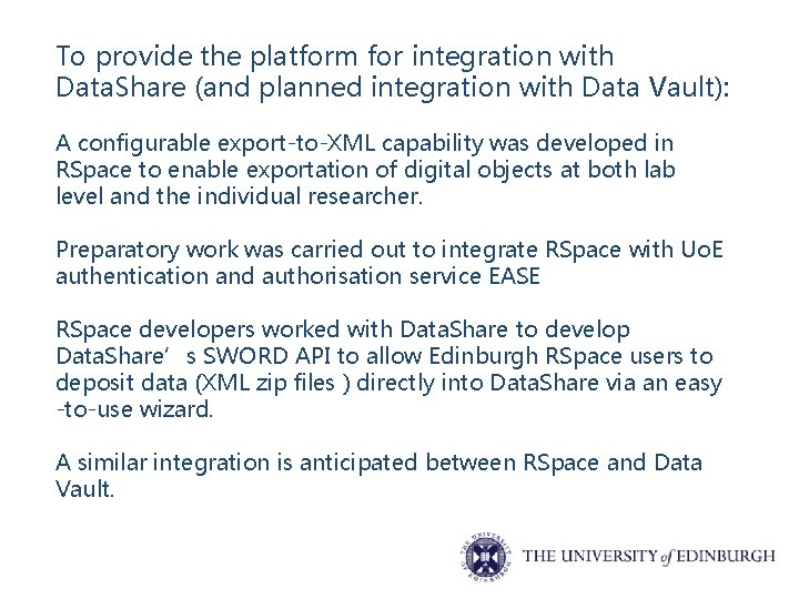 To provide the platform for integration with Data. Share (and planned integration with Data