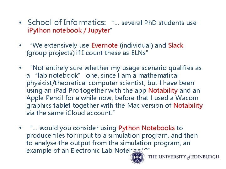  • School of Informatics: “… several Ph. D students use i. Python notebook