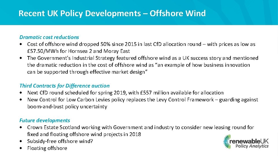 Recent UK Policy Developments – Offshore Wind Dramatic cost reductions Cost of offshore wind