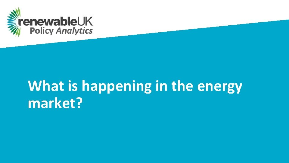 What is happening in the energy market? 