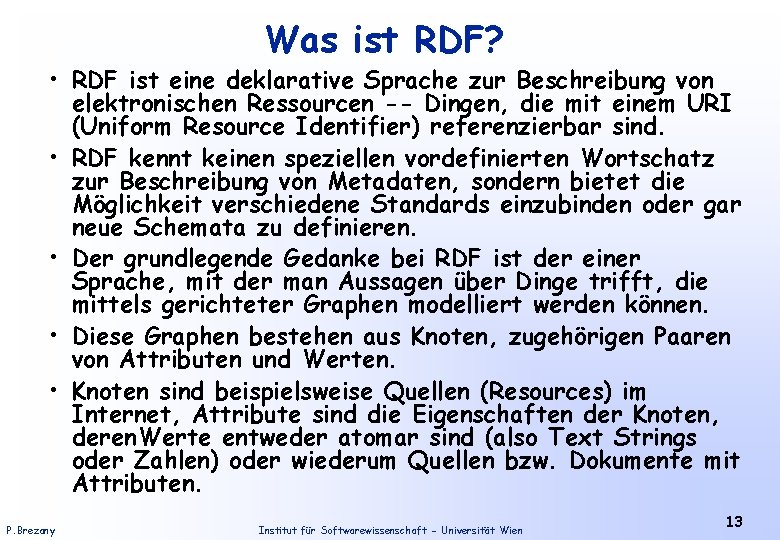 Was ist RDF? • RDF ist eine deklarative Sprache zur Beschreibung von elektronischen Ressourcen