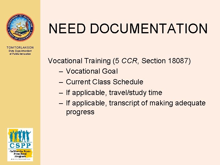NEED DOCUMENTATION TOM TORLAKSON State Superintendent of Public Instruction Vocational Training (5 CCR, Section