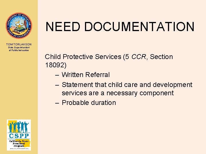 NEED DOCUMENTATION TOM TORLAKSON State Superintendent of Public Instruction Child Protective Services (5 CCR,