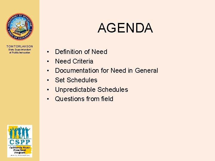 AGENDA TOM TORLAKSON State Superintendent of Public Instruction • • • Definition of Need