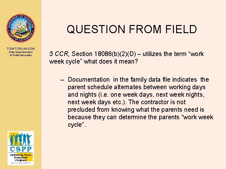QUESTION FROM FIELD TOM TORLAKSON State Superintendent of Public Instruction 5 CCR, Section 18086(b)(2)(D)