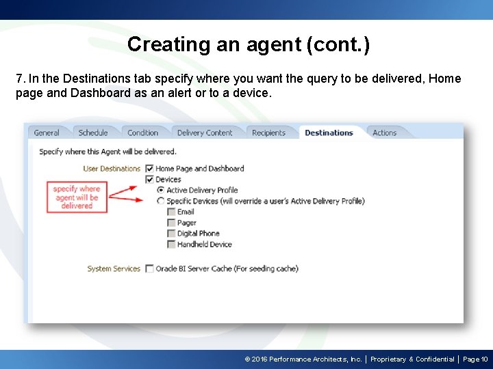 Creating an agent (cont. ) 7. In the Destinations tab specify where you want