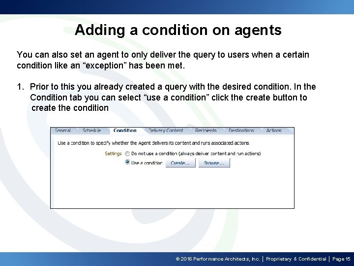 Adding a condition on agents You can also set an agent to only deliver