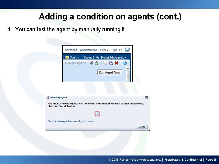 Adding a condition on agents (cont. ) 4. You can test the agent by