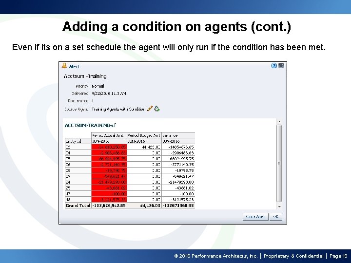 Adding a condition on agents (cont. ) Even if its on a set schedule