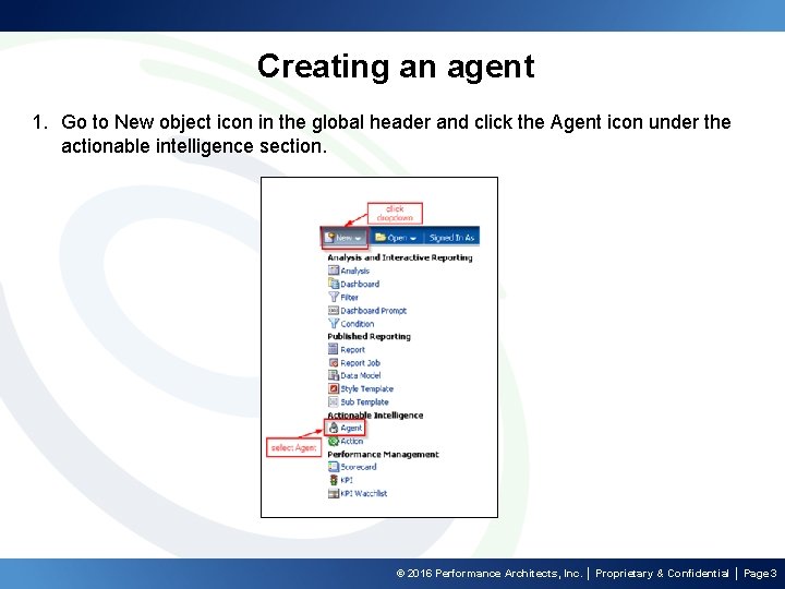 Creating an agent 1. Go to New object icon in the global header and