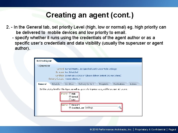 Creating an agent (cont. ) 2. - In the General tab, set priority Level