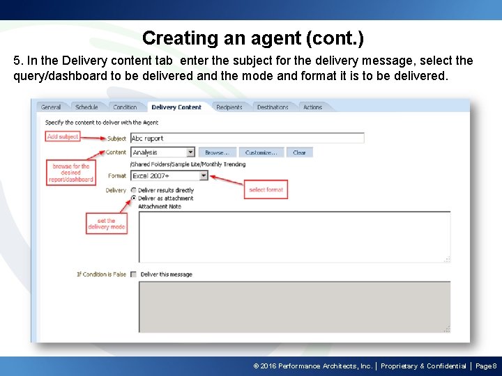 Creating an agent (cont. ) 5. In the Delivery content tab enter the subject