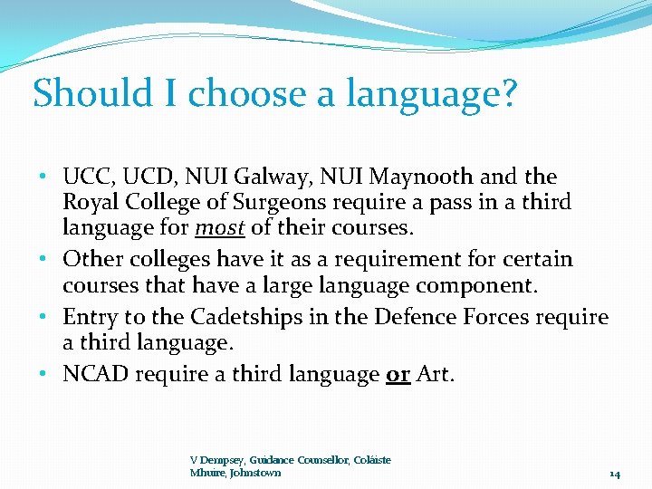 Should I choose a language? • UCC, UCD, NUI Galway, NUI Maynooth and the