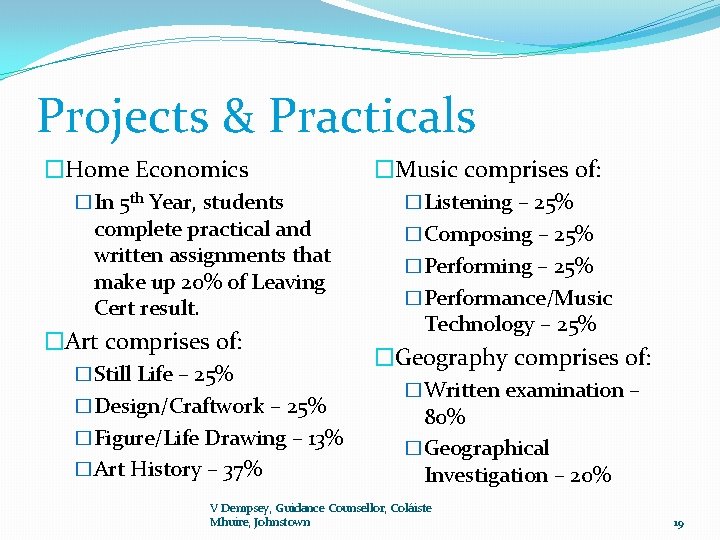 Projects & Practicals �Home Economics �In 5 th Year, students complete practical and written