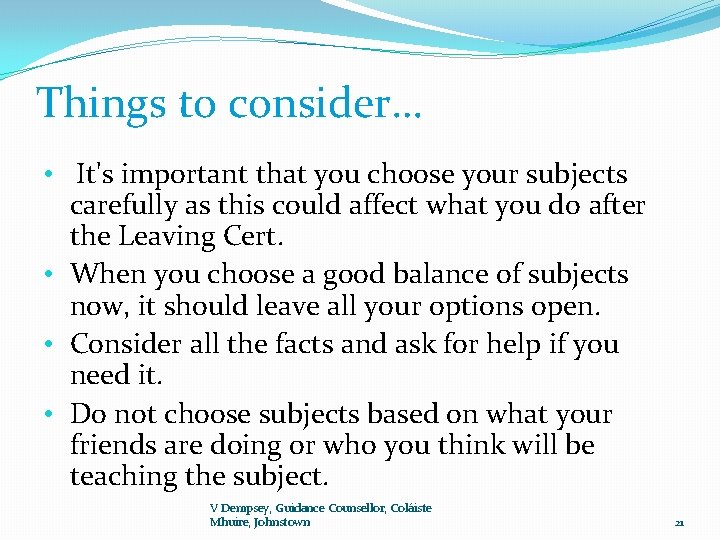 Things to consider… • It's important that you choose your subjects carefully as this