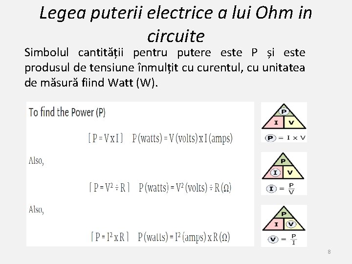 Legea puterii electrice a lui Ohm in circuite Simbolul cantității pentru putere este P