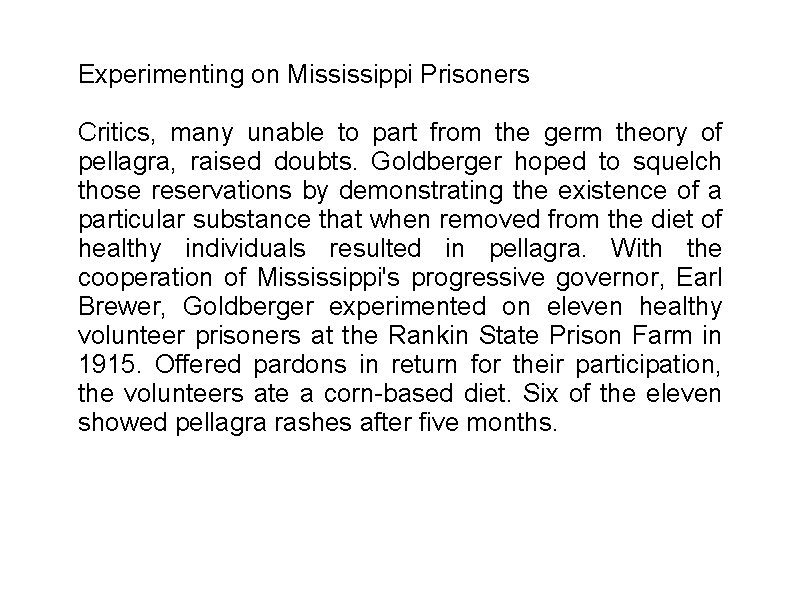 Experimenting on Mississippi Prisoners Critics, many unable to part from the germ theory of