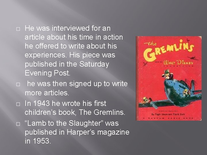 � � He was interviewed for an article about his time in action he