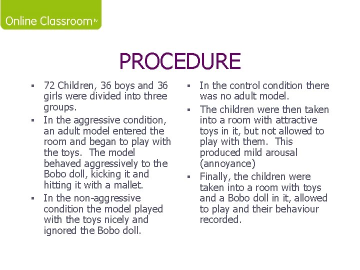 PROCEDURE 72 Children, 36 boys and 36 girls were divided into three groups. §