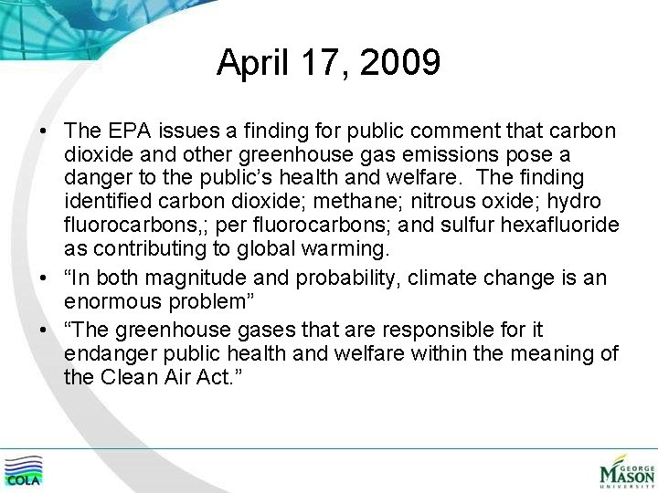 April 17, 2009 • The EPA issues a finding for public comment that carbon