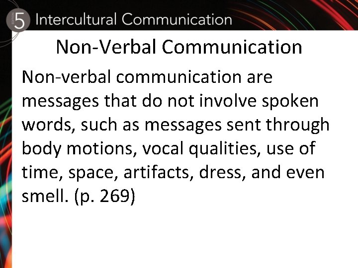 Non-Verbal Communication Non-verbal communication are messages that do not involve spoken words, such as