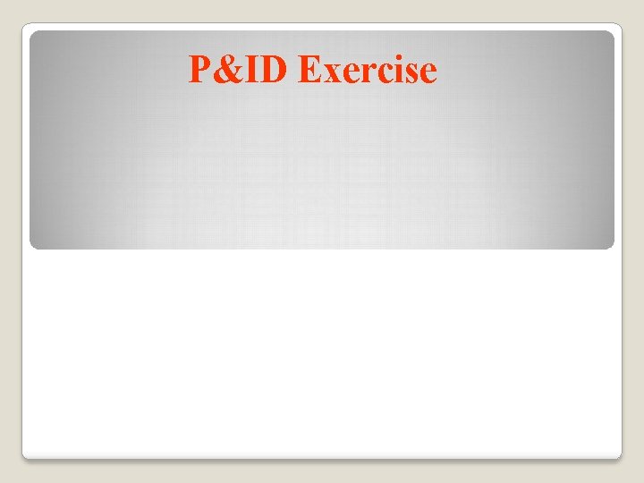 P&ID Exercise 