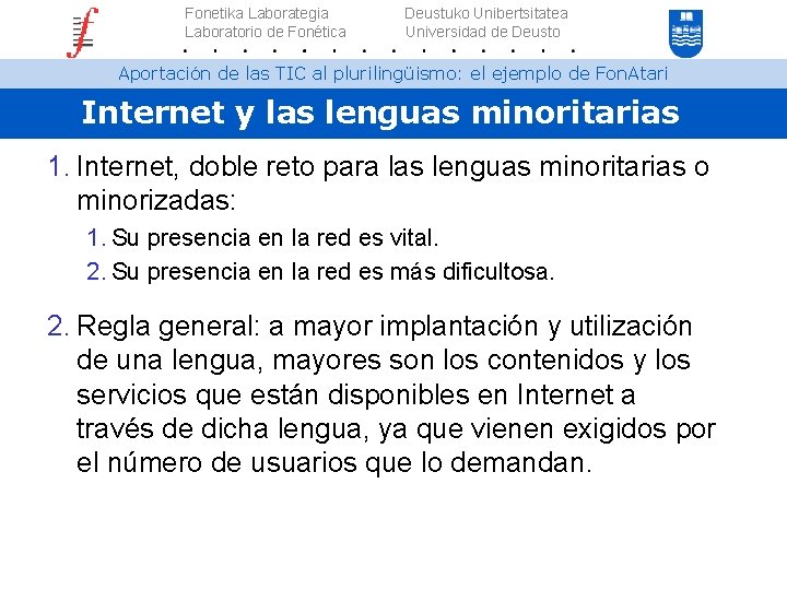 Fonetika Laborategia Laboratorio de Fonética Deustuko Unibertsitatea Universidad de Deusto Aportación de las TIC