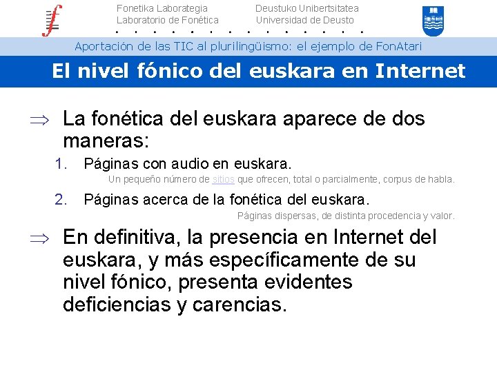 Fonetika Laborategia Laboratorio de Fonética Deustuko Unibertsitatea Universidad de Deusto Aportación de las TIC