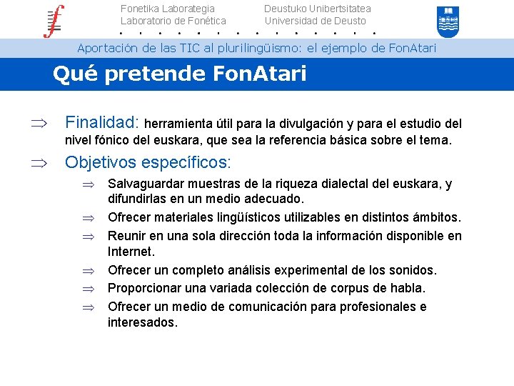 Fonetika Laborategia Laboratorio de Fonética Deustuko Unibertsitatea Universidad de Deusto Aportación de las TIC