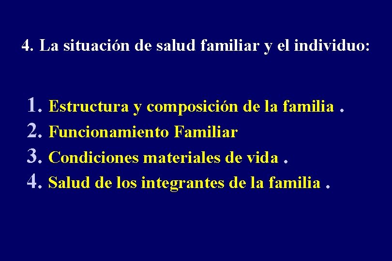 4. La situación de salud familiar y el individuo: 1. Estructura y composición de