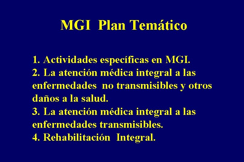 MGI Plan Temático 1. Actividades específicas en MGI. 2. La atención médica integral a