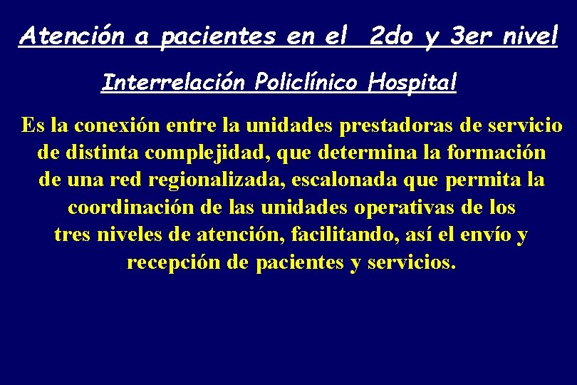 Atención a pacientes en el 2 do y 3 er nivel Interrelación Policlínico Hospital