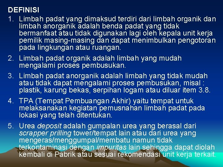 DEFINISI 1. Limbah padat yang dimaksud terdiri dari limbah organik dan limbah anorganik adalah