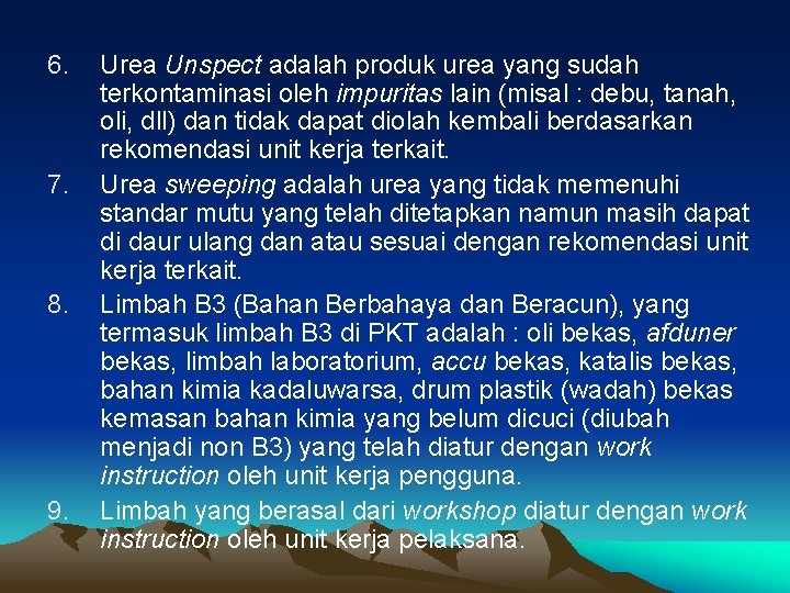 6. 7. 8. 9. Urea Unspect adalah produk urea yang sudah terkontaminasi oleh impuritas