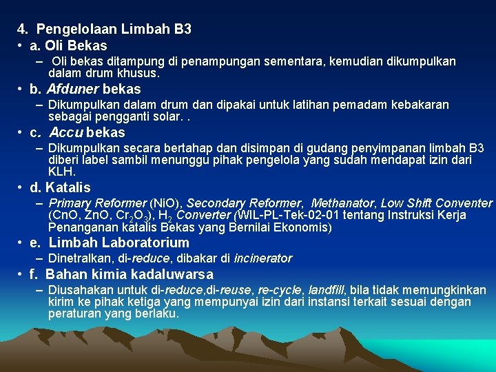 4. Pengelolaan Limbah B 3 • a. Oli Bekas – Oli bekas ditampung di