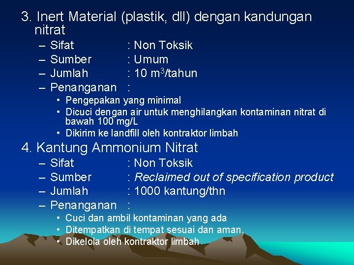 3. Inert Material (plastik, dll) dengan kandungan nitrat – – Sifat Sumber Jumlah Penanganan