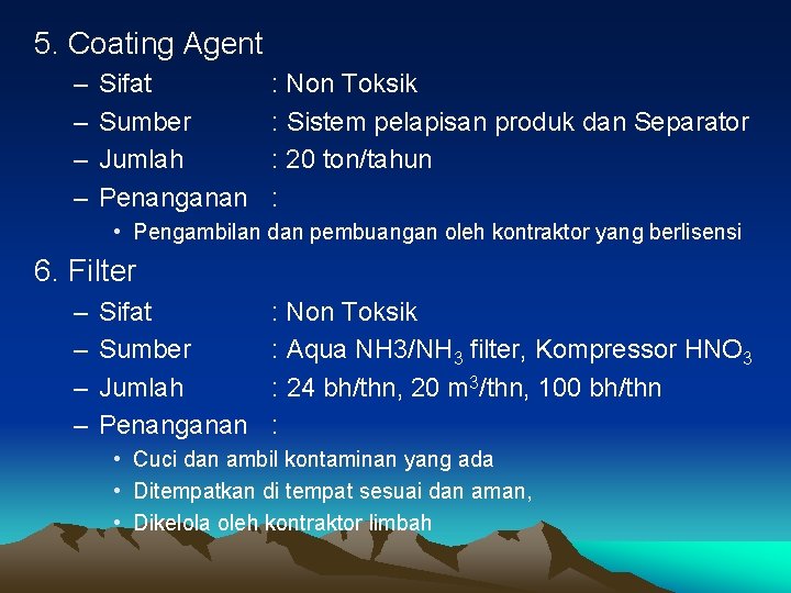 5. Coating Agent – – Sifat Sumber Jumlah Penanganan : Non Toksik : Sistem