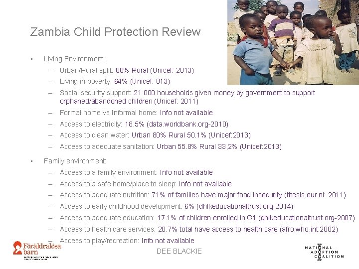 Zambia Child Protection Review • Living Environment: – Urban/Rural split: 80% Rural (Unicef: 2013)