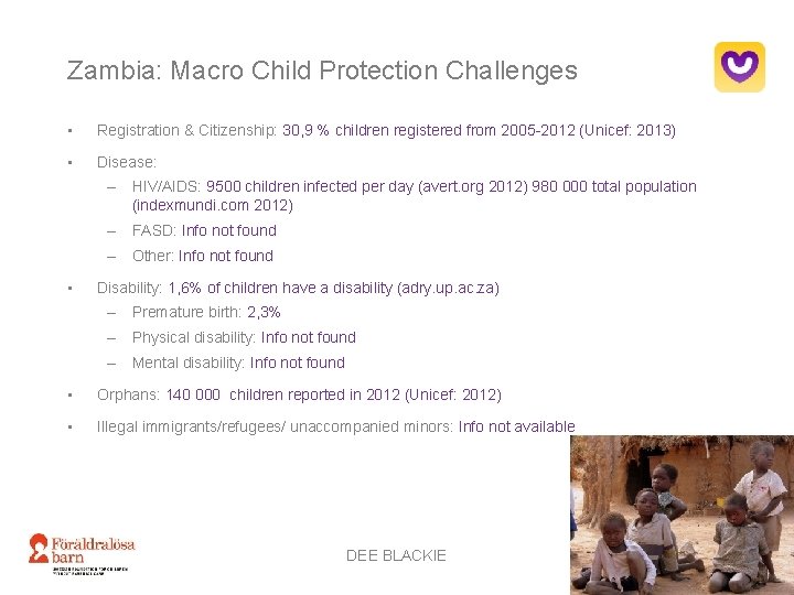 Zambia: Macro Child Protection Challenges • Registration & Citizenship: 30, 9 % children registered