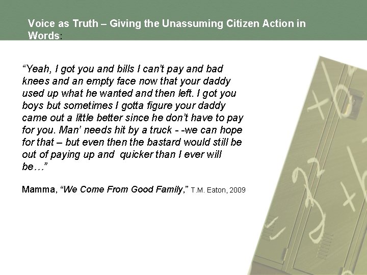 Voice as Truth – Giving the Unassuming Citizen Action in Words: “Yeah, I got