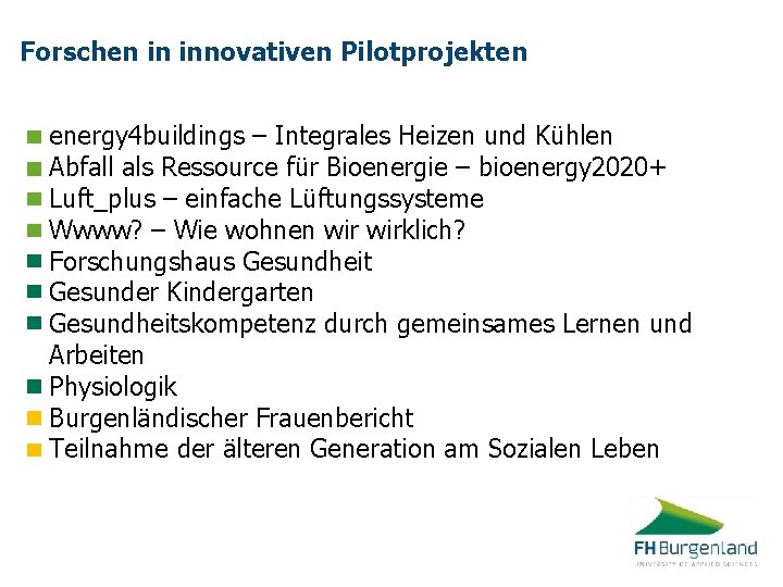 Forschen in innovativen Pilotprojekten energy 4 buildings – Integrales Heizen und Kühlen Abfall als