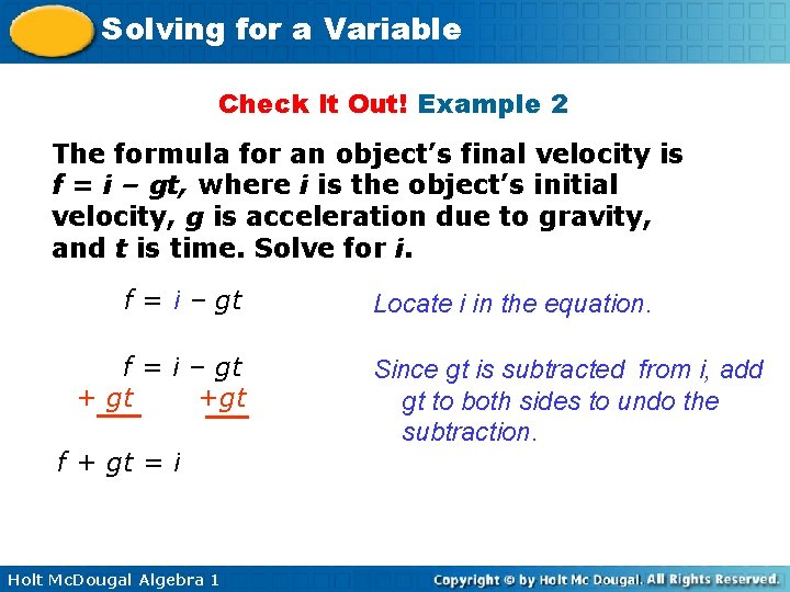 Solving for a Variable Check It Out! Example 2 The formula for an object’s