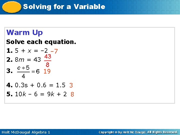 Solving for a Variable Warm Up Solve each equation. 1. 5 + x =