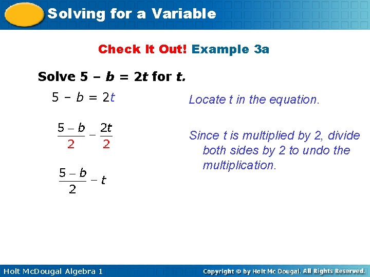 Solving for a Variable Check It Out! Example 3 a Solve 5 – b