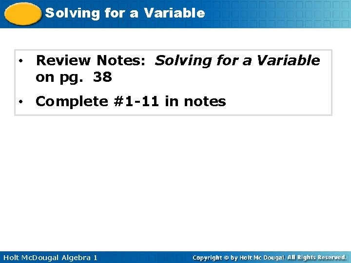 Solving for a Variable • Review Notes: Solving for a Variable on pg. 38