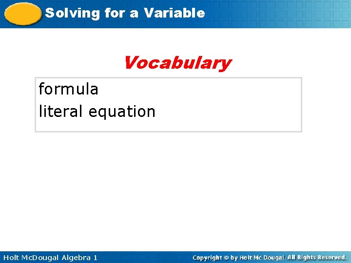 Solving for a Variable Vocabulary formula literal equation Holt Mc. Dougal Algebra 1 