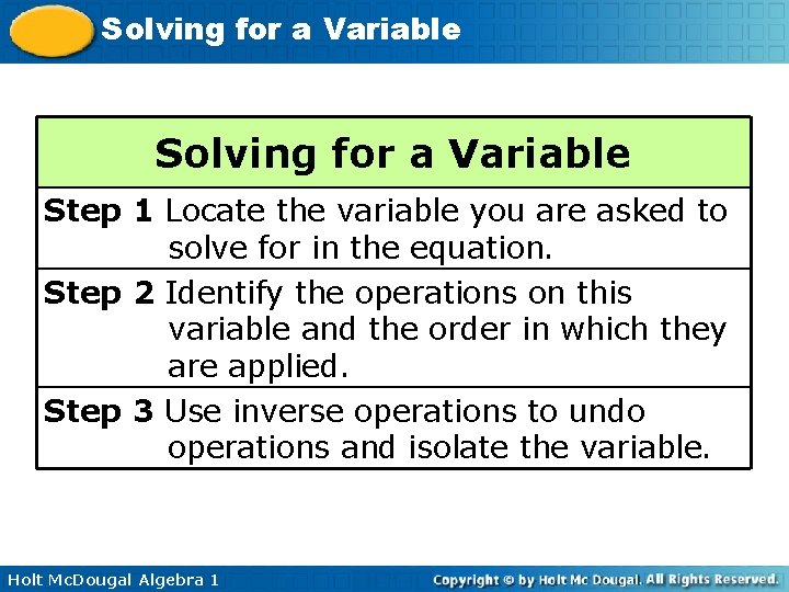 Solving for a Variable Step 1 Locate the variable you are asked to solve