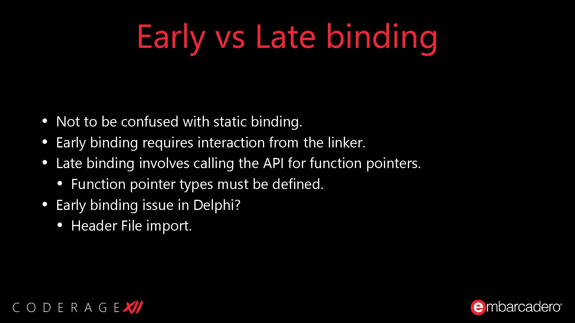 Early vs Late binding • • Not to be confused with static binding. Early Early vs Late binding • • Not to be confused with static binding. Early