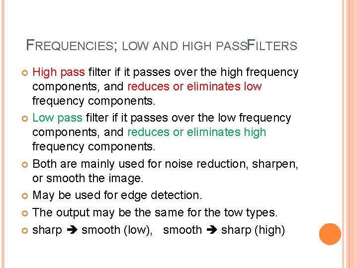 FREQUENCIES; LOW AND HIGH PASSFILTERS High pass filter if it passes over the high