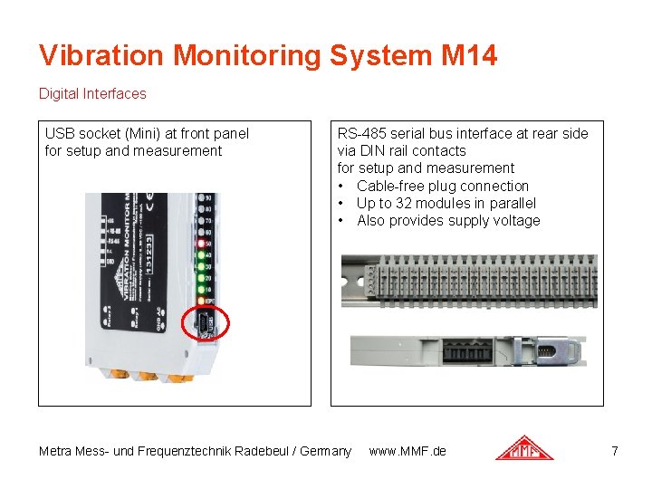 Vibration Monitoring System M 14 Digital Interfaces USB socket (Mini) at front panel for